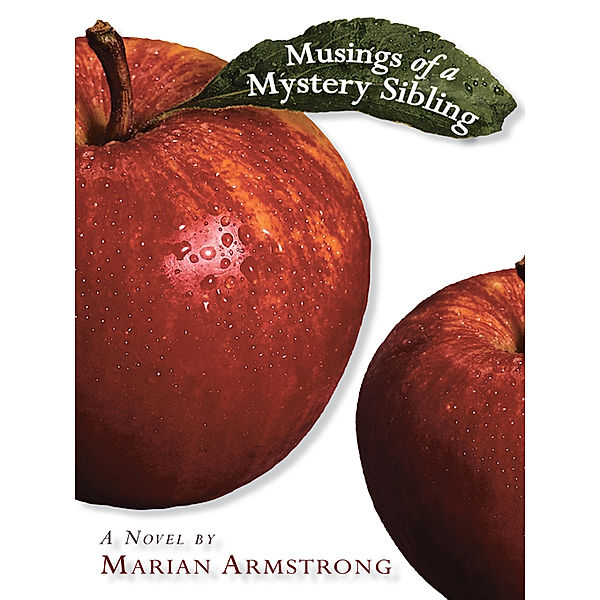 Musings of a Mystery Sibling, Marian Armstrong