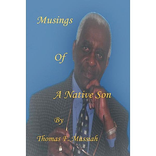 Musings of a Native Son, Thomas F. Massiah