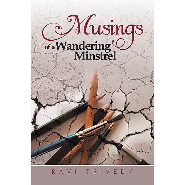 Musings of a Wandering Minstrel, Ravi Trivedy