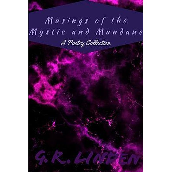Musings of the Mystic and Mundane / Book Krewe Books LLC, G. R. Linden