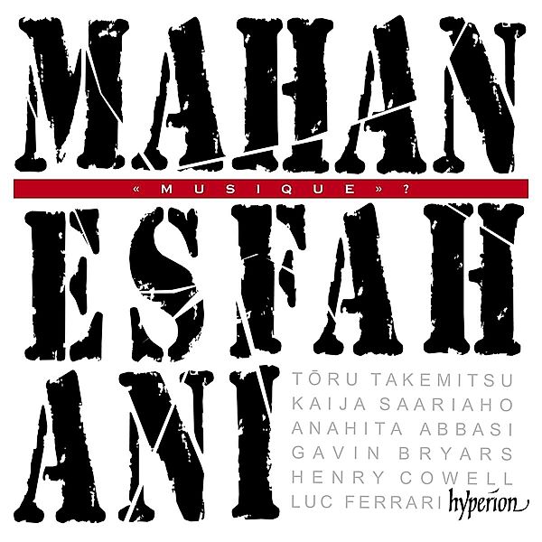 Musique?-Modern And Electro-Acoustic Works For Har, Mahan Esfahani