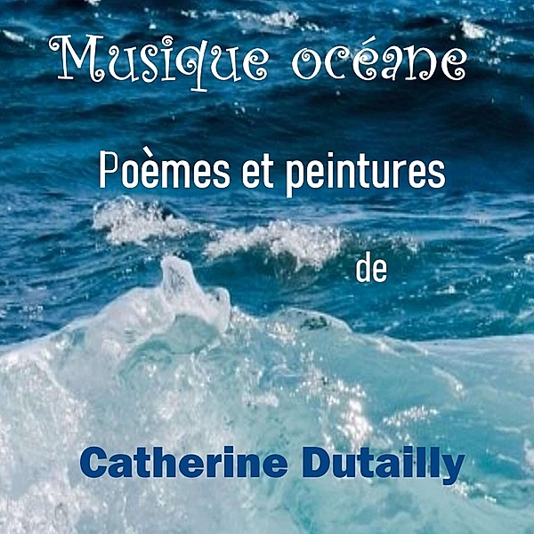 Musique océane, Catherine Dutailly