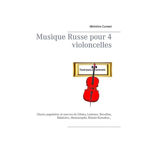 Musique Russe pour 4 violoncelles, Micheline Cumant
