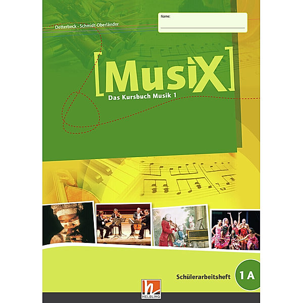 MusiX 1 (Ausgabe ab 2011) Schülerarbeitsheft 1A, Markus Detterbeck, Gero Schmidt-Oberländer