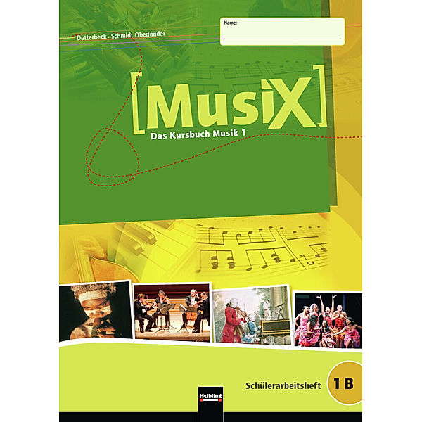 MusiX 1 (Ausgabe ab 2011) Schülerarbeitsheft 1B, Markus Detterbeck, Gero Schmidt-Oberländer