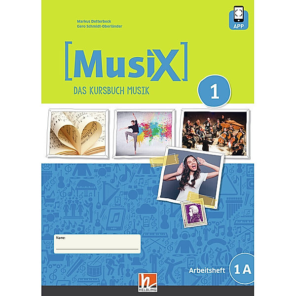 MusiX 1 (Ausgabe ab 2019) Arbeitsheft 1A inkl. Helbling Media App, m. 1 Beilage, Markus Detterbeck, Gero Schmidt-Oberländer
