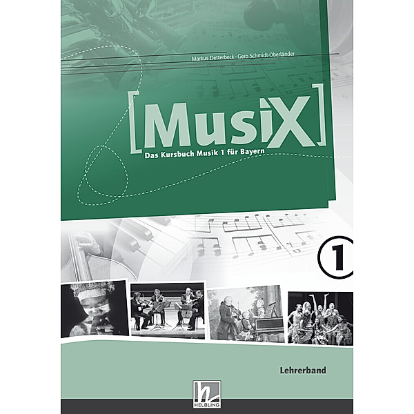MusiX 1 BY (Ausgabe ab 2017) Lehrerband, Markus Detterbeck, Gero Schmidt-Oberländer