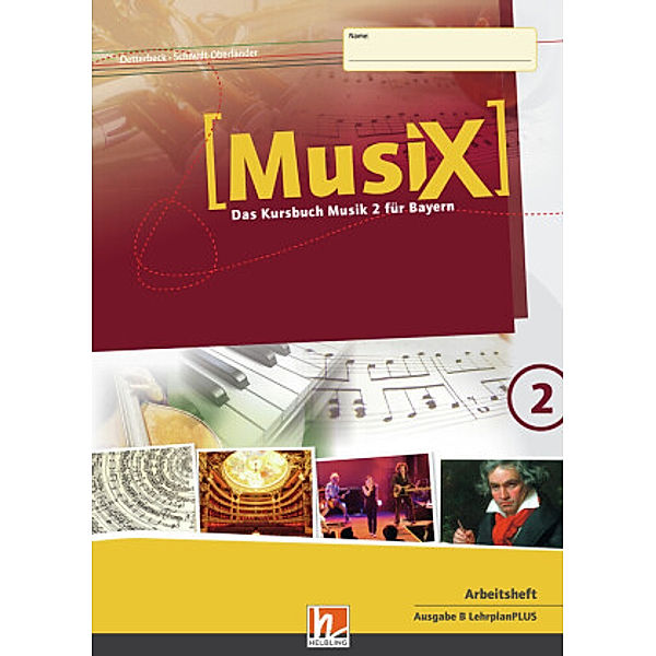 MusiX 2 BY (Ausgabe ab 2017) Arbeitsheft 2, Markus Detterbeck, Gero Schmidt-Oberländer