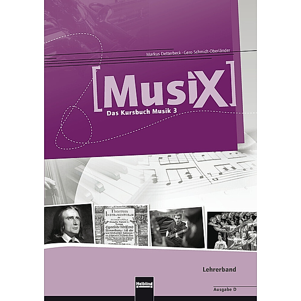 MusiX 3 (Ausgabe ab 2011) Lehrerband, Markus Detterbeck, Gero Schmidt-Oberländer