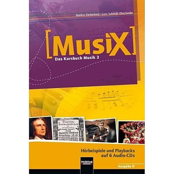 Musix - Das Kursbuch Musik, Ausgabe Bayern: Bd.3 MusiX 3. Audio-CDs. Ausgabe BG (Bayern Gym Lehrplan Plus), 6 Audio-CDs, Markus Detterbeck, Gero Schmidt-Oberländer