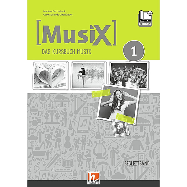 MusiX. Neuausgabe 2019 / MusiX 1 (Ausgabe ab 2019) Begleitband inkl. e-book+, m. 1 Beilage, Markus Detterbeck, Gero Schmidt-Oberländer
