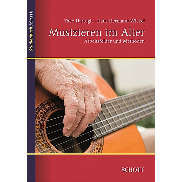 Musizieren im Alter / Studienbuch Musik, Theo Hartogh, Hans Hermann Wickel