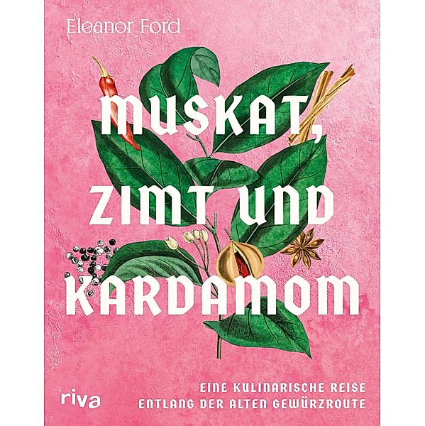 Muskat, Zimt und Kardamom, Eleanor Ford