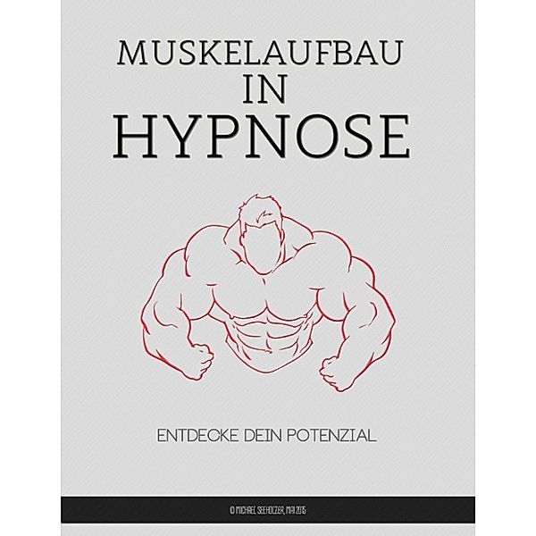 Muskelaufbau in Hypnose, Michael Seeholzer