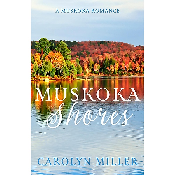 Muskoka Shores, Carolyn Miller