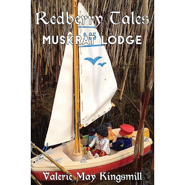 Muskrat Lodge and Other Stories (Redberry Tales, #1) / Redberry Tales, Valerie May Kingsmill