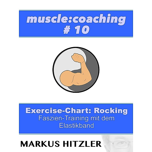 muslce:coaching #10 - Exercise-Chart Rocking, Markus Hitzler
