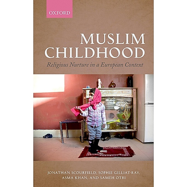 Muslim Childhood, Jonathan Scourfield, Sophie Gilliat-Ray, Asma Khan, Sameh Otri