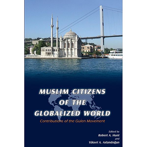 Muslim Citizens of the Globalized World, Robert Hunt, Yuksel Aslandogan