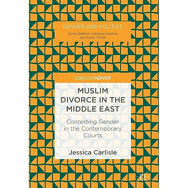 Muslim Divorce in the Middle East / Gender and Politics, Jessica Carlisle