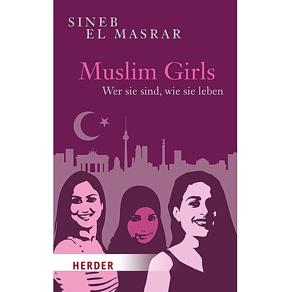 Muslim Girls / Herder Spektrum Taschenbücher Bd.6779, Sineb El Masrar