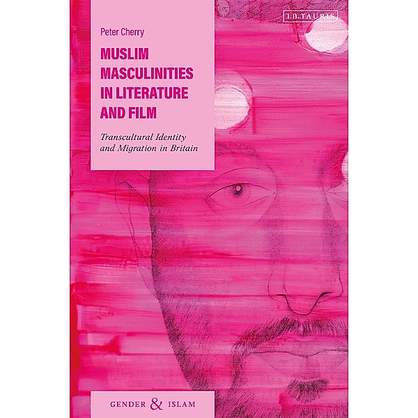 Muslim Masculinities in Literature and Film, Peter Cherry