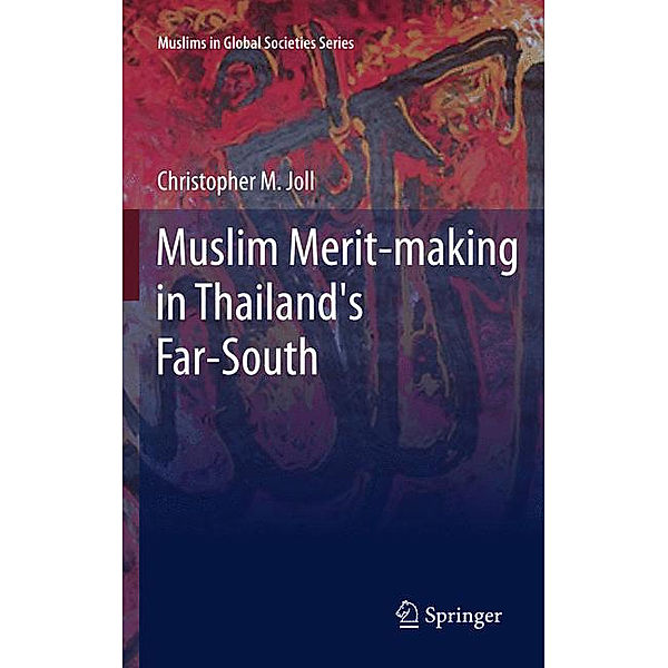 Muslim Merit-making in Thailand's Far-South, Christopher M. Joll