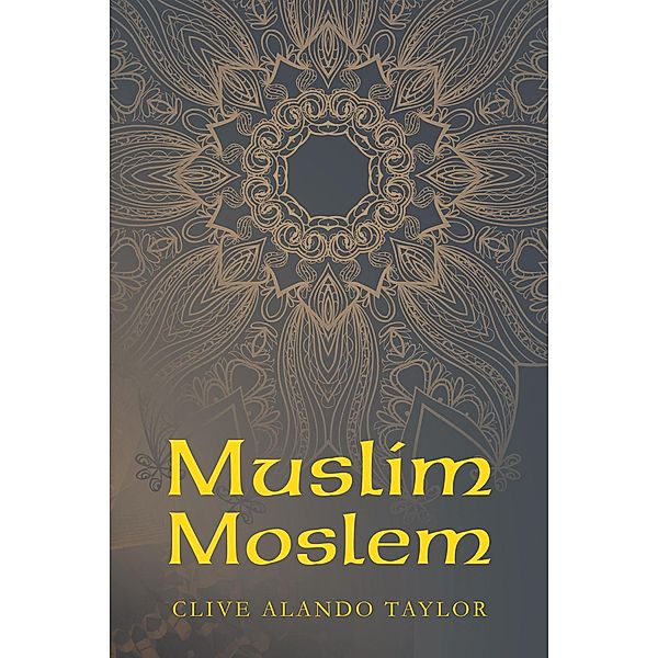 Muslim Moslem, Clive Alando Taylor