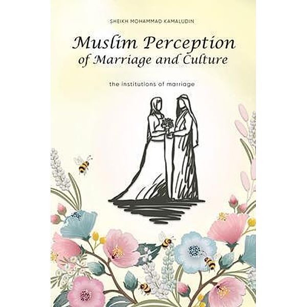 Muslim Perception of Marriage and Culture / Aspire Publishing Hub, LLC, Sheikh Mohammad Kamaludin