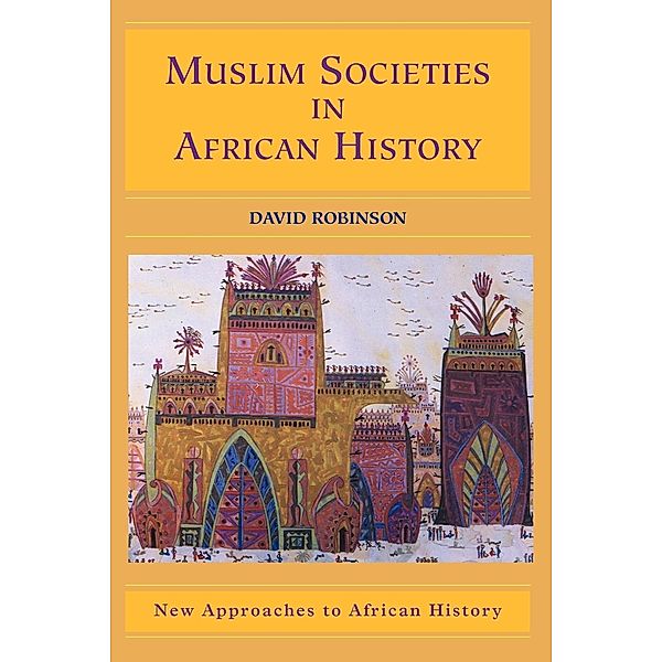 Muslim Societies in African History, David Robinson
