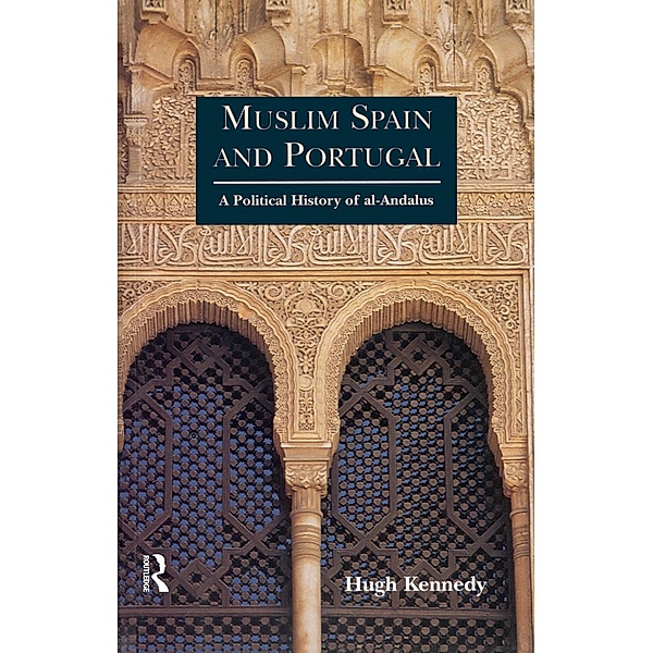 Muslim Spain and Portugal, Hugh Kennedy