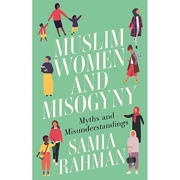 Muslim Women and Misogyny, Samia Rahman