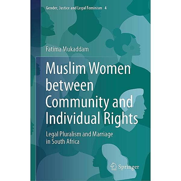 Muslim Women between Community and Individual Rights / Gender, Justice and Legal Feminism Bd.4, Fatima Mukaddam