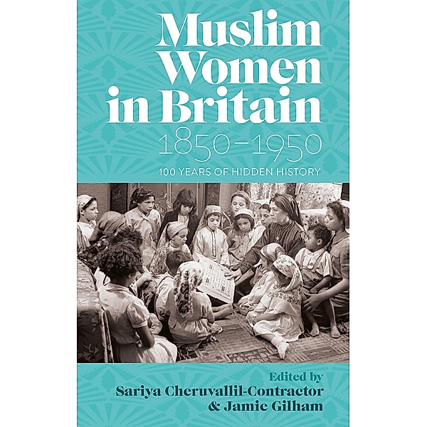 Muslim Women in Britain, 1850-1950