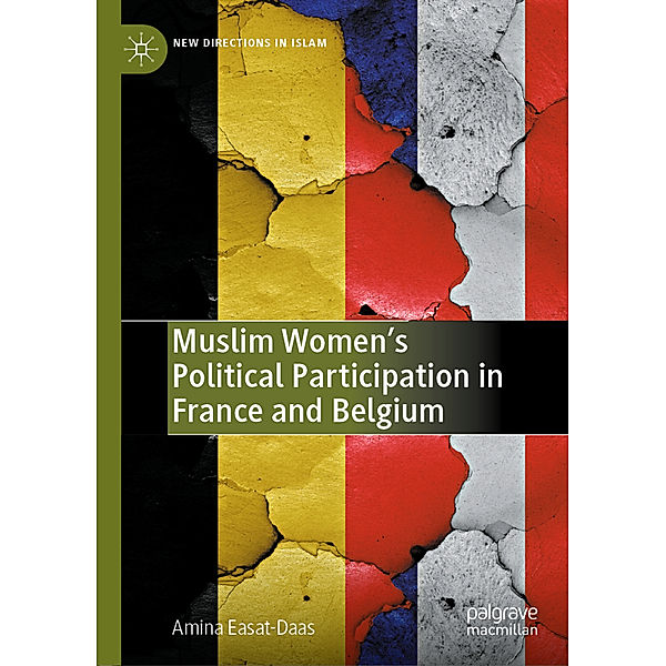 Muslim Women's Political Participation in France and Belgium, Amina Easat-Daas