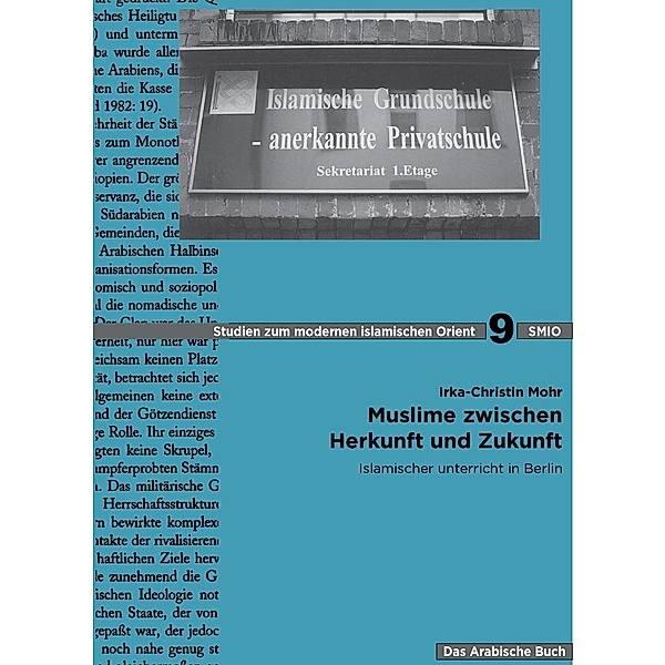 Muslime zwischen Herkunft und Zukunft / Studies on Modern Orient Bd.9, Irka-Christin Mohr
