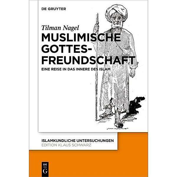 Muslimische Gottesfreundschaft / Islamkundliche Untersuchungen Bd.350, Tilman Nagel