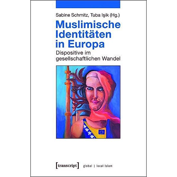 Muslimische Identitäten in Europa / Globaler lokaler Islam