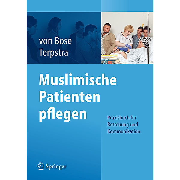 Muslimische Patienten pflegen, Alexandra Bose, Jeanette Terpstra