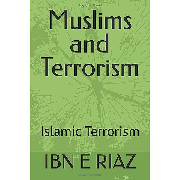 Muslims and Terrorism, Ibn E Riaz