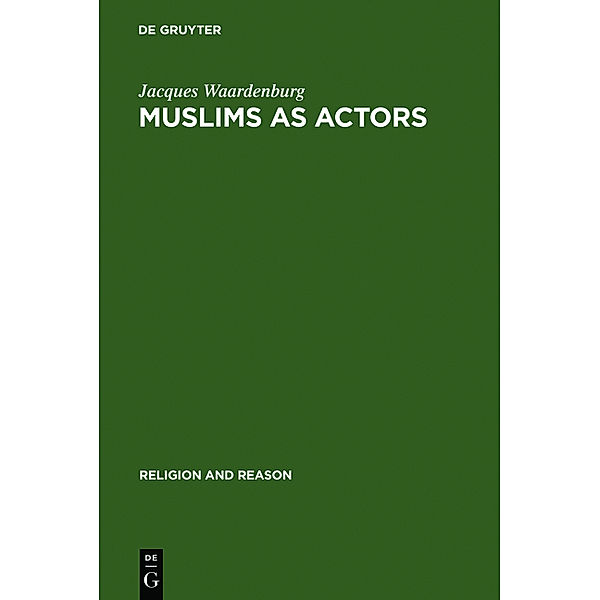 Muslims as Actors, Jacques Waardenburg