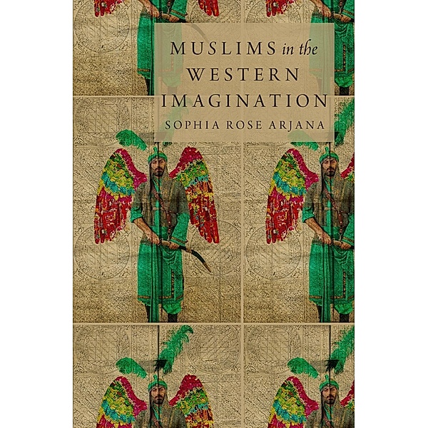 Muslims in the Western Imagination, Sophia Rose Arjana
