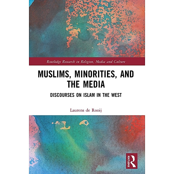 Muslims, Minorities, and the Media, Laurens de Rooij