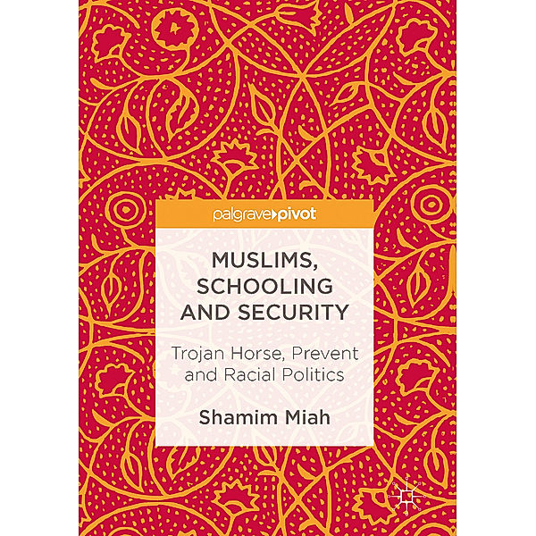 Muslims, Schooling and Securitisation, Shamim Miah