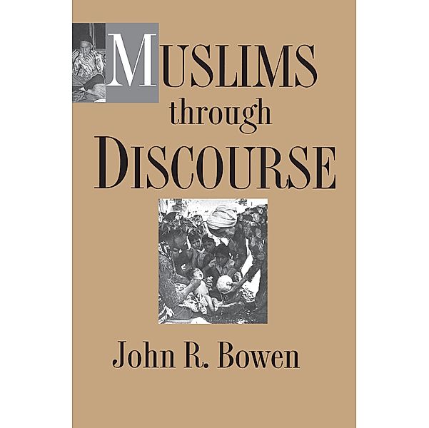 Muslims through Discourse, John R. Bowen
