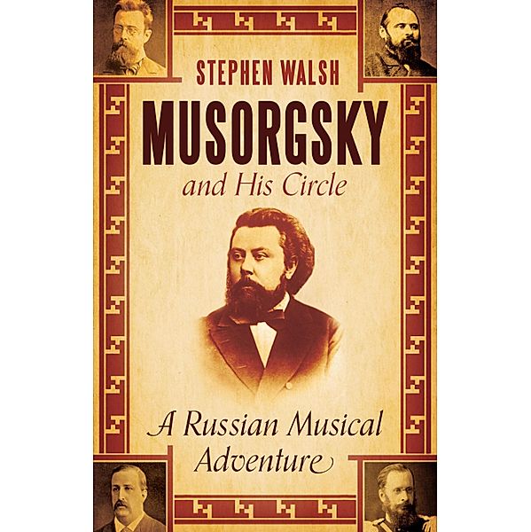 Musorgsky and His Circle, Stephen Walsh