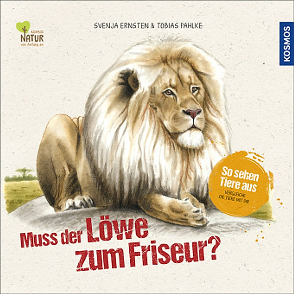 Muss der Löwe zum Friseur?, Tobias Pahlke, Svenja Ernsten