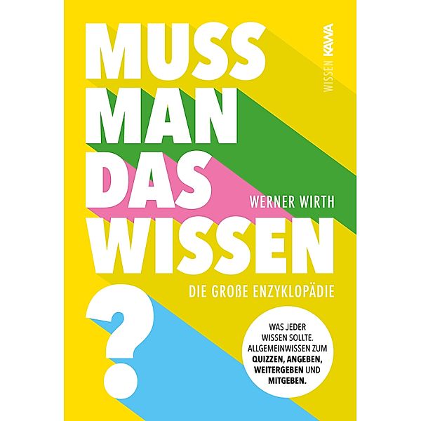 Muss man das wissen? Die große Enzyklopädie, Werner Wirth