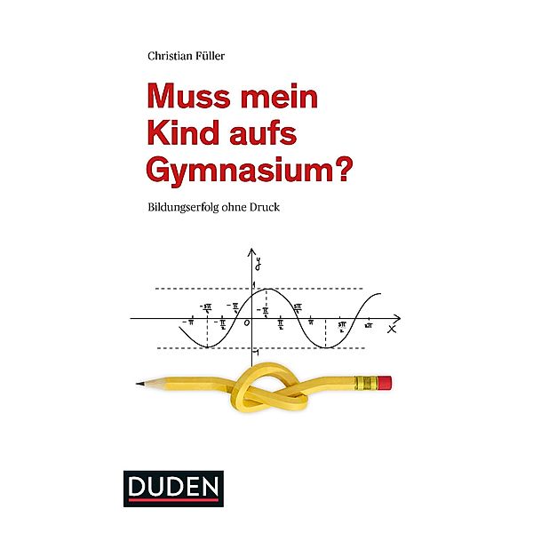 Muss mein Kind aufs Gymnasium?, Christian Füller