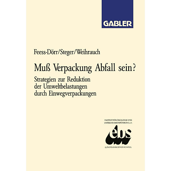 Muß Verpackung Abfall sein?, Eberhard Feess-Dörr, Ulrich Steger, Peter Weihrauch